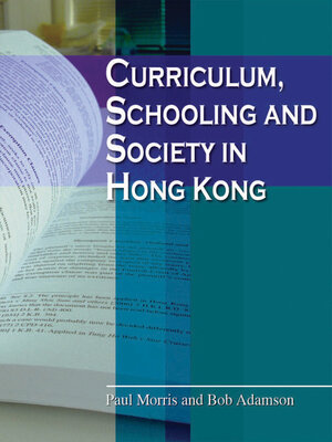 cover image of Curriculum, Schooling and Society in Hong Kong
